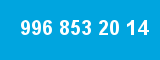 996 853 20 14 996 853 20 14